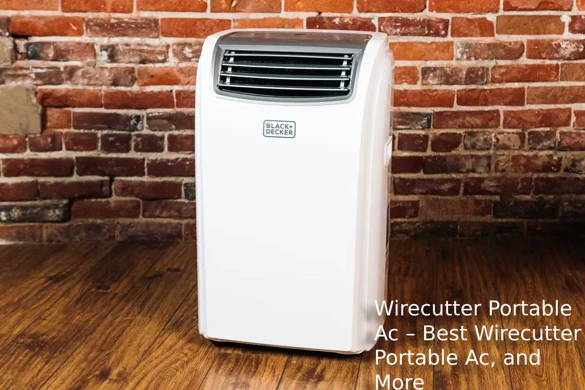 Wirecutter Portable Ac Best Wirecutter Portable Ac, and More