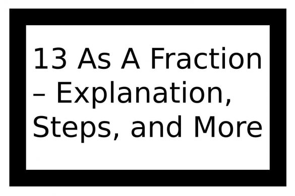 13 as a fraction