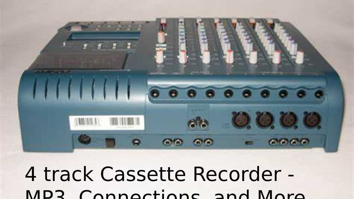 4 track Cassette Recorder – MP3, Connections, and More