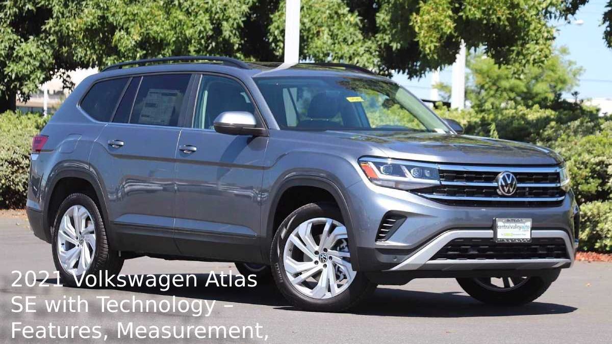 2021 Volkswagen Atlas SE with Technology – Features, Measurement, and More
