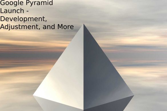 google pyramid launch