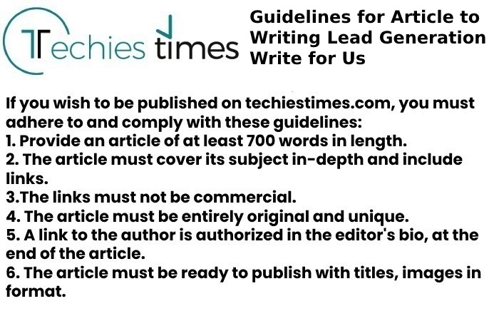 Guidelines for Article to Writing Lead Generation Write for Us