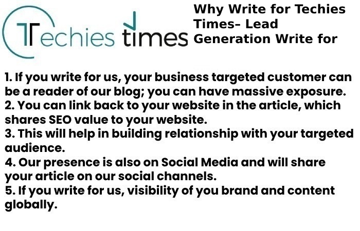 Why Write for Techies Times– Lead Generation Write for Us