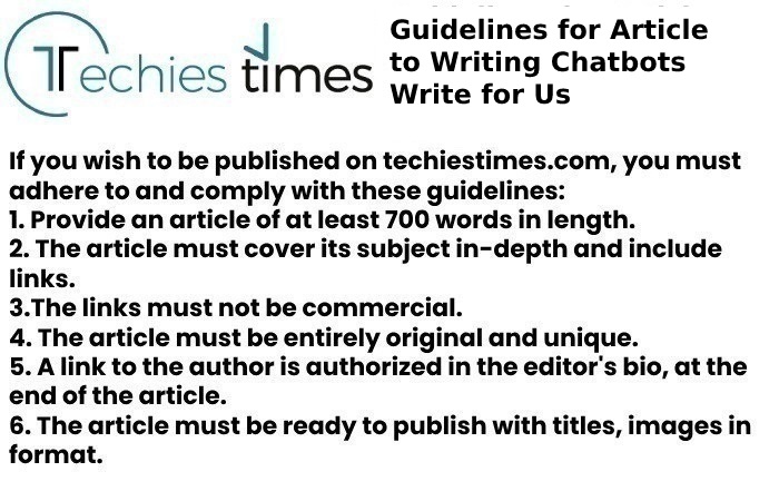 Guidelines for Article to Writing Chatbots Write for Us