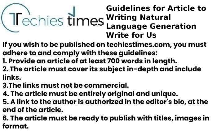 Guidelines for Article to Writing Natural Language Generation Write for Us