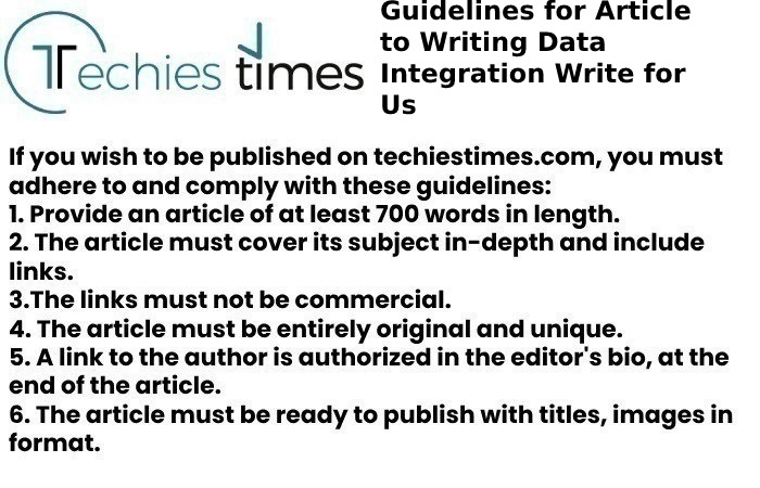 Guidelines for Article to Writing Data Integration Write for Us