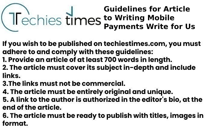 Guidelines for Article to Writing Mobile Payments Write for Us