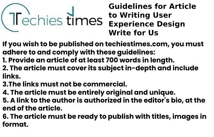 Guidelines for Article to Writing User Experience Design Write for Us