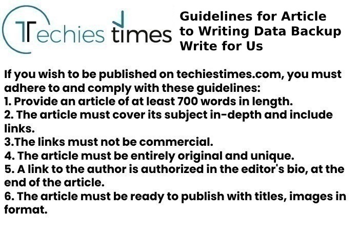 Guidelines for Article to Writing Data Backup Write for Us