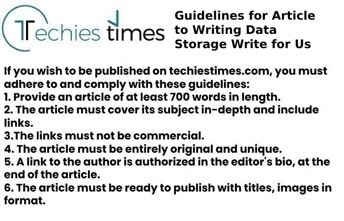Guidelines for Article to Writing Data Storage Write for Us