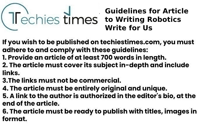 Guidelines for Article to Writing Robotics Write for Us