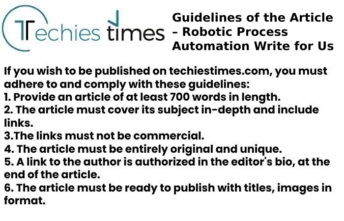 Guidelines of the Article – Robotic Process Automation Write for Us
