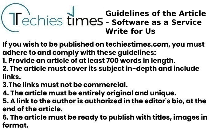 Guidelines of the Article – Software as a Service Write for Us