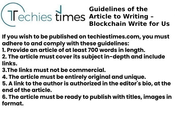 Guidelines of the Article to Writing – Blockchain Write for Us