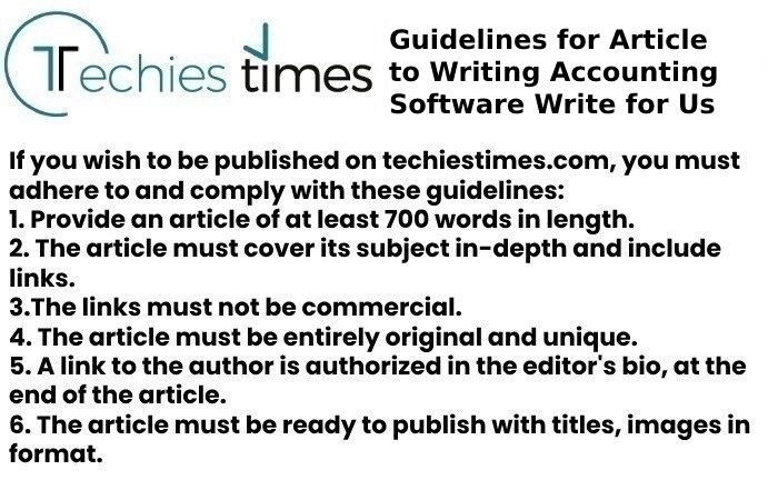 Guidelines for Article to Writing Accounting Software Write for Us