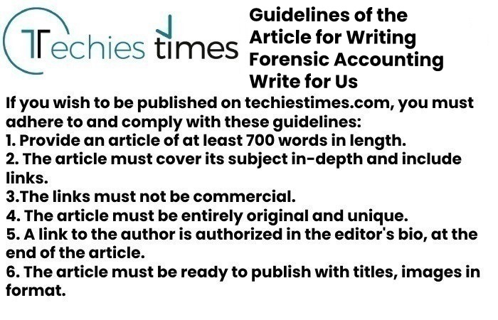 Guidelines of the Article for Writing Forensic Accounting Write for Us