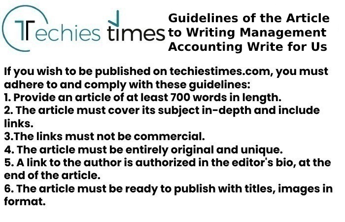 Guidelines of the Article to Writing Management Accounting Write for Us