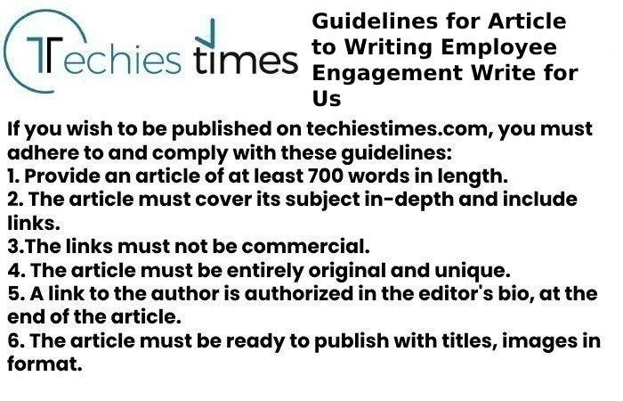 Guidelines for Article to Writing Employee Engagement Write for Us