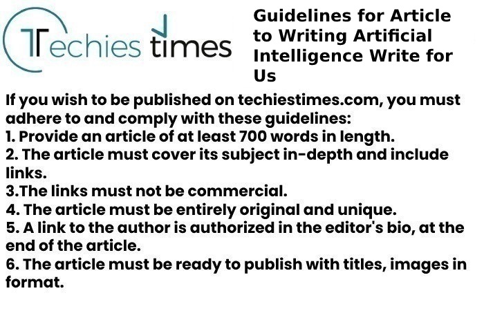 Guidelines for Article to Writing Artificial Intelligence Write for Us