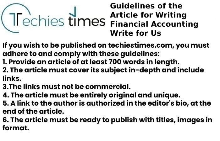 Guidelines of the Article for Writing Financial Accounting Write for Us