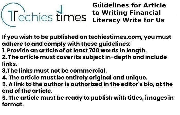 Guidelines for Article to Writing Financial Literacy Write for Us