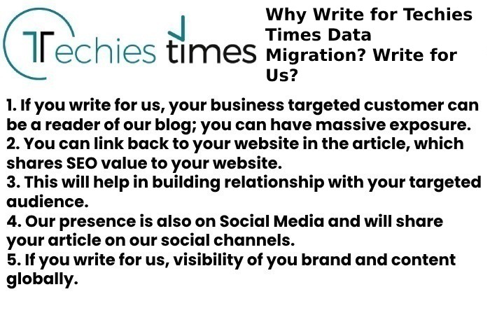 Why Write for Techies Times Data Migration? Write for Us?