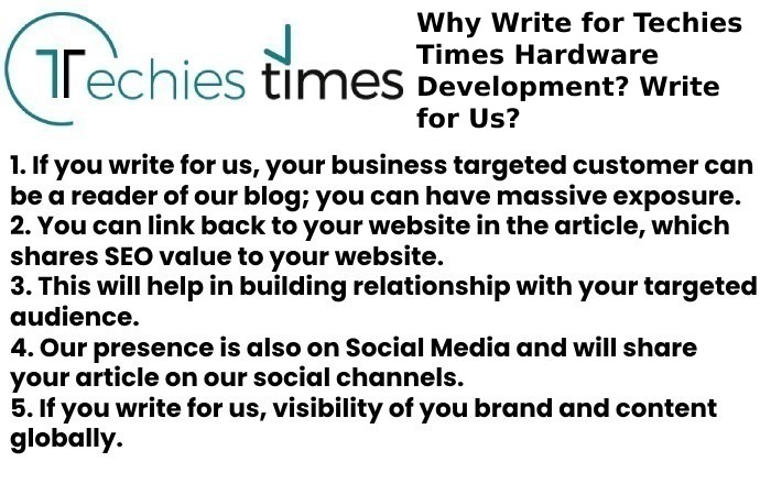 Why Write for Techies Times Hardware Development? Write for Us?