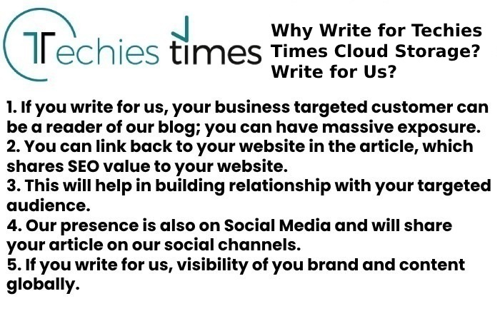 Why Write for Techies Times Cloud Storage? Write for Us?