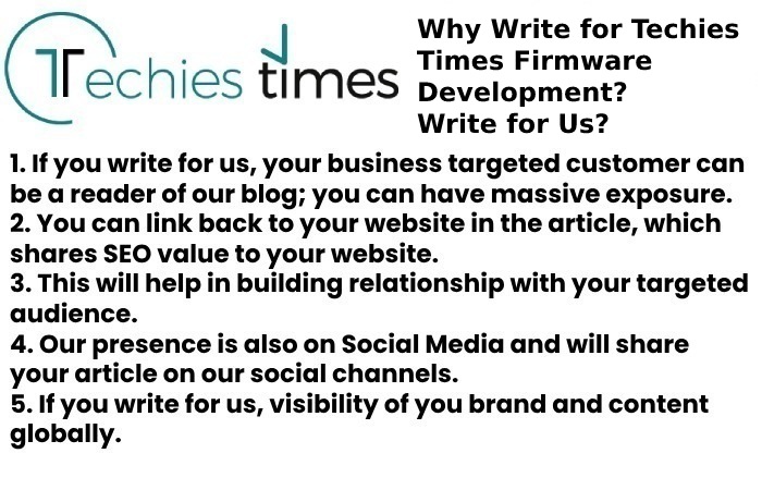 Why Write for Techies Times Firmware Development? Write for Us?