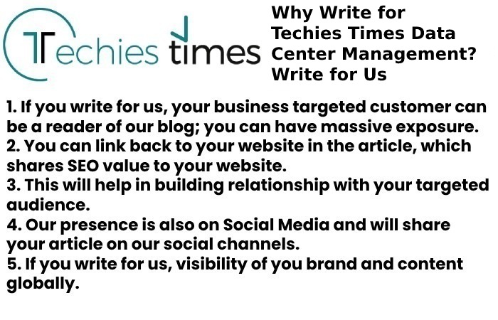 Why Write for Techies Times Data Center Management? Write for Us