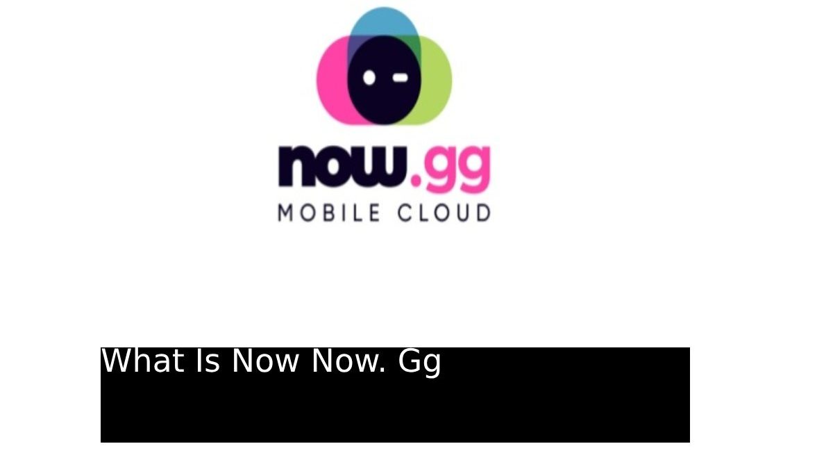 What Is Now Now. Gg