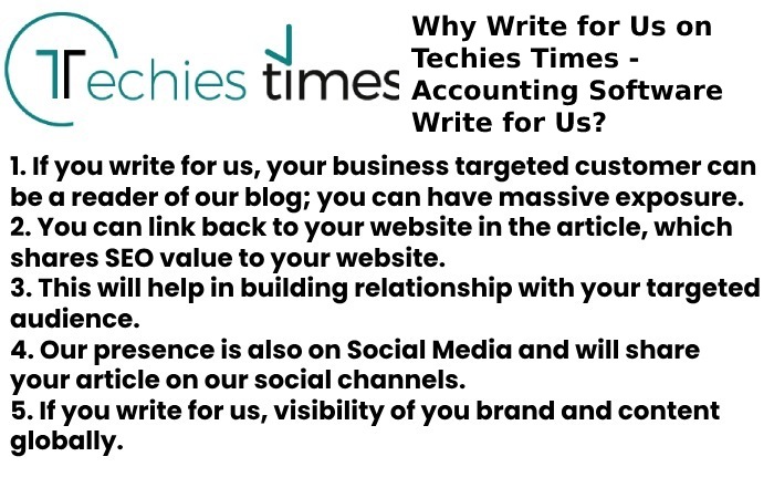 Why Write for Us on Techies Times - Accounting Software Write for Us?
