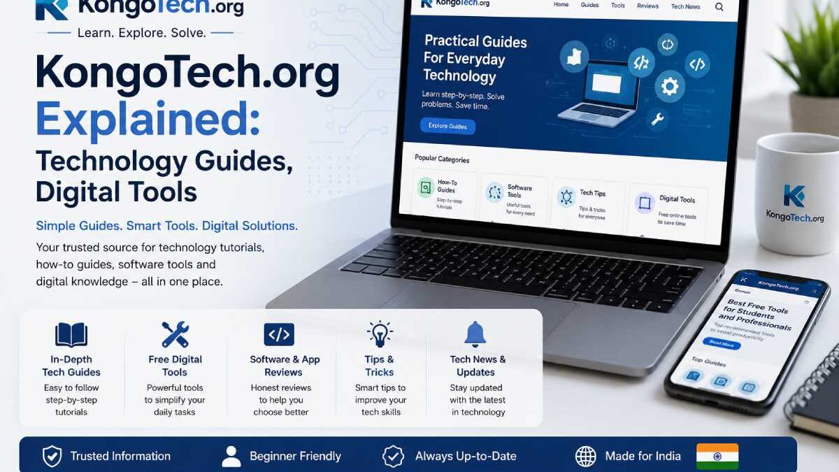 KongoTech.org Explained: Technology Guides, Digital Tools and Platform Review (India)