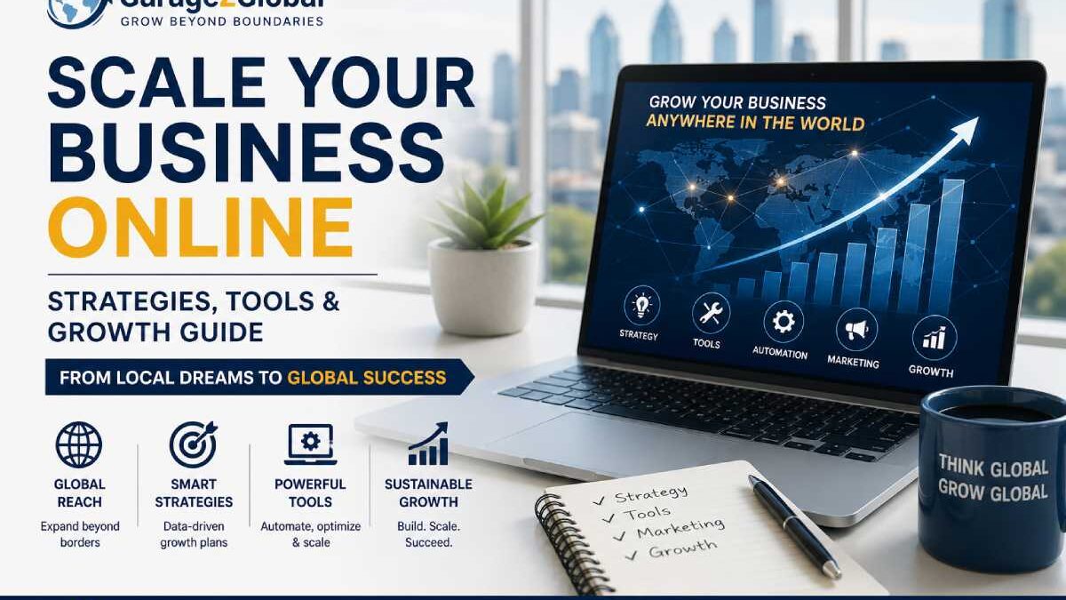 Scale Your Business Online with Garage2Global: Strategies, Tools & Growth Guide (USA)