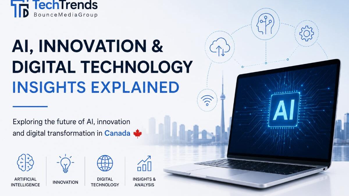 TechTrends BounceMediaGroup: AI, Innovation & Digital Technology Insights Explained (Canada)